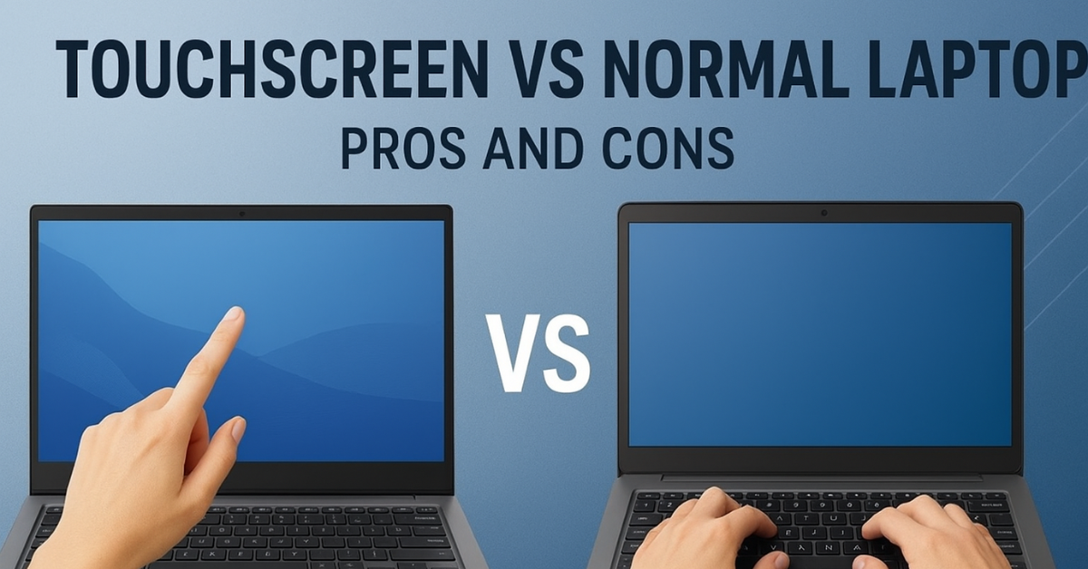 Touchscreen vs Normal Laptop