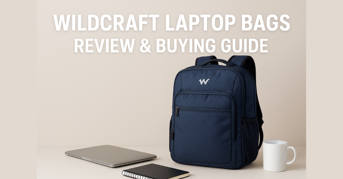 Wildcraft Laptop Bags Why They’re Worth Your Attention