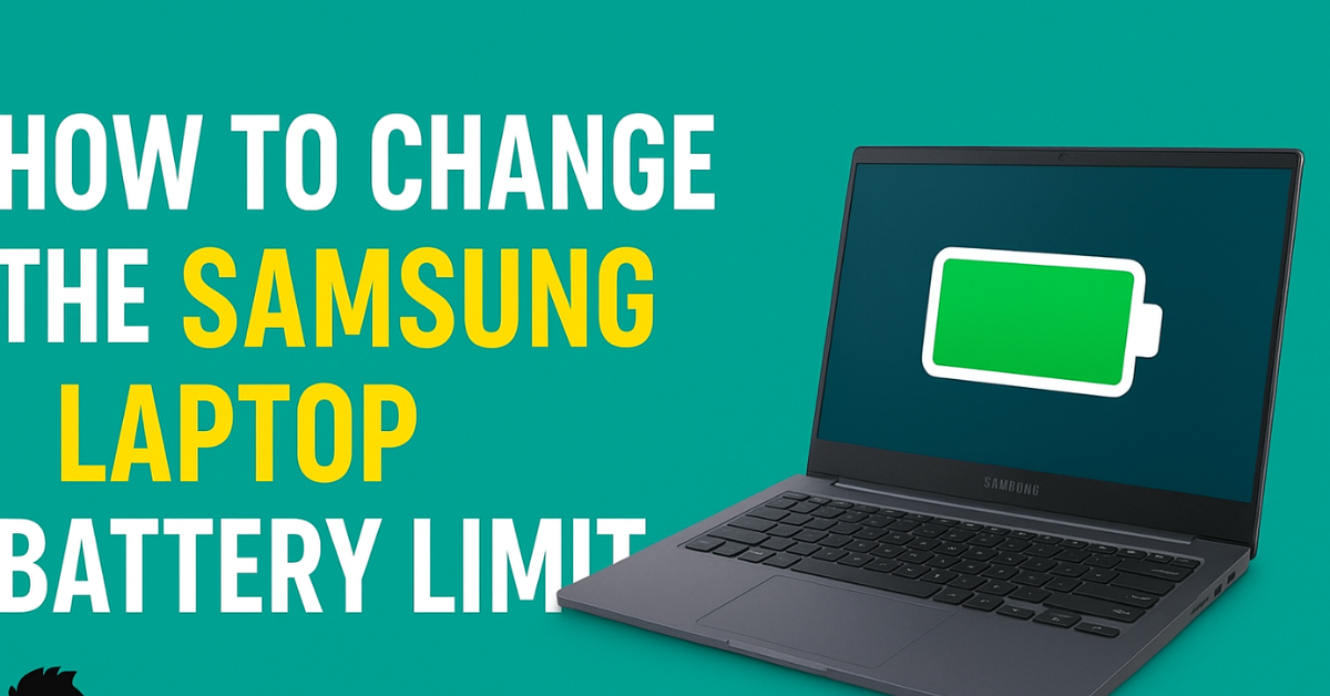 How to Change the Samsung Laptop Battery Limit (Step-by-Step Guide)